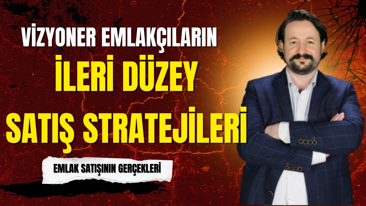EMLAKÇILARA ÖZEL | Gayrimenkul Satışı Nasıl Yapılır ? | Gayrimenkul Satış Stratejileri