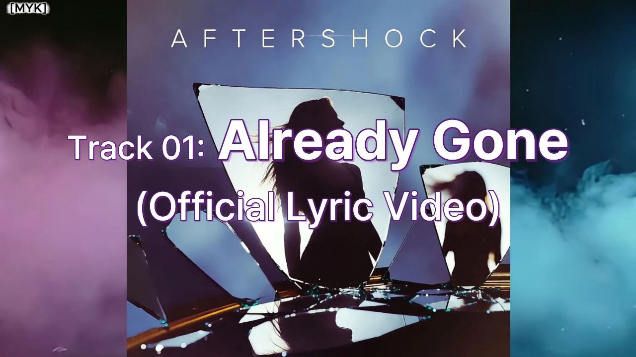 #AFTERSHOCK Track 01: Already Gone(Official Lyric Video)🎵🎻🎻🎻