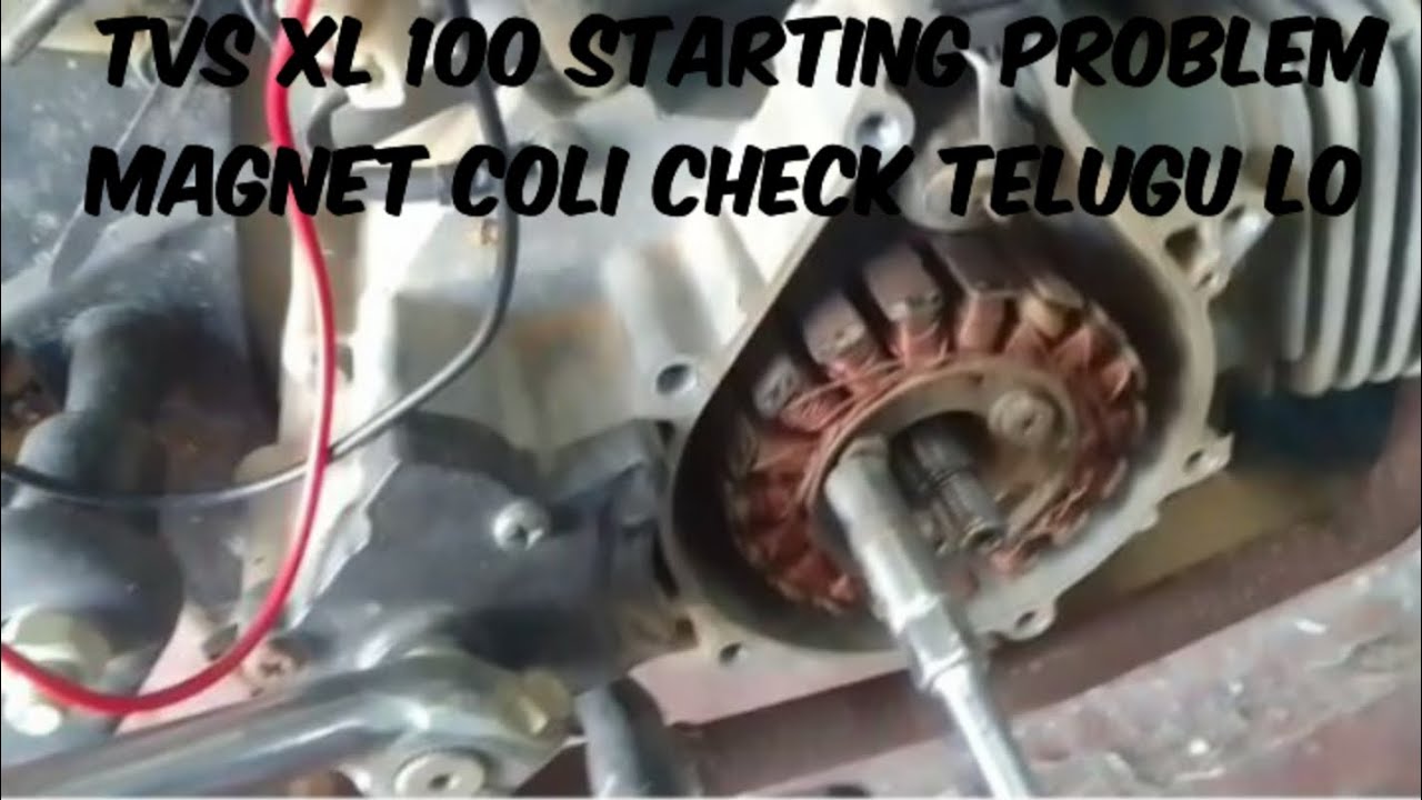 tvs XL 100 starting problem magnet coli check Telugu lo