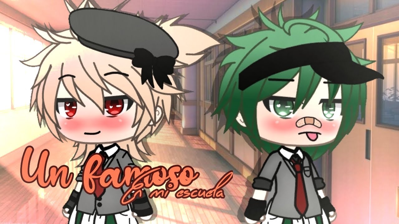 💞✨Un famoso en mi escuela💞✨//Cap 3//Temporada 1 [GL&GC] | Bakudeku - BNHA/MHA AU