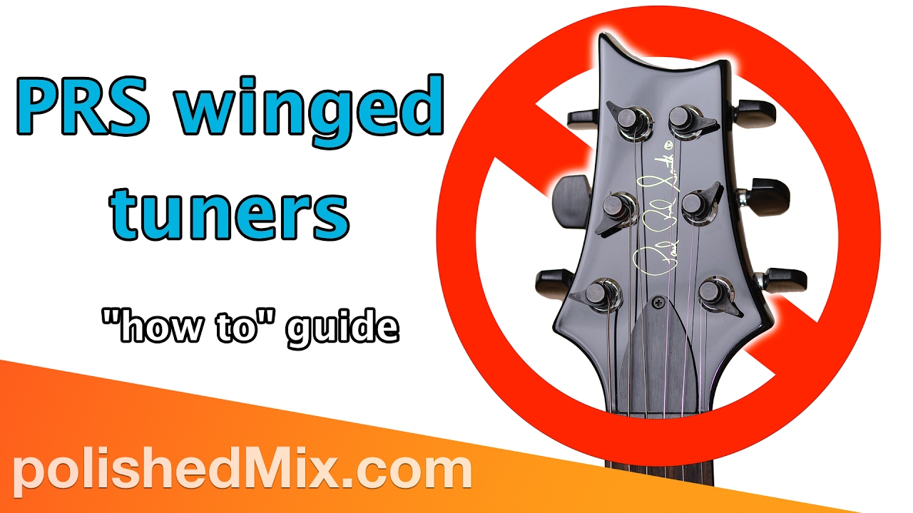 PRS winged tuners - why you're doing it wrong