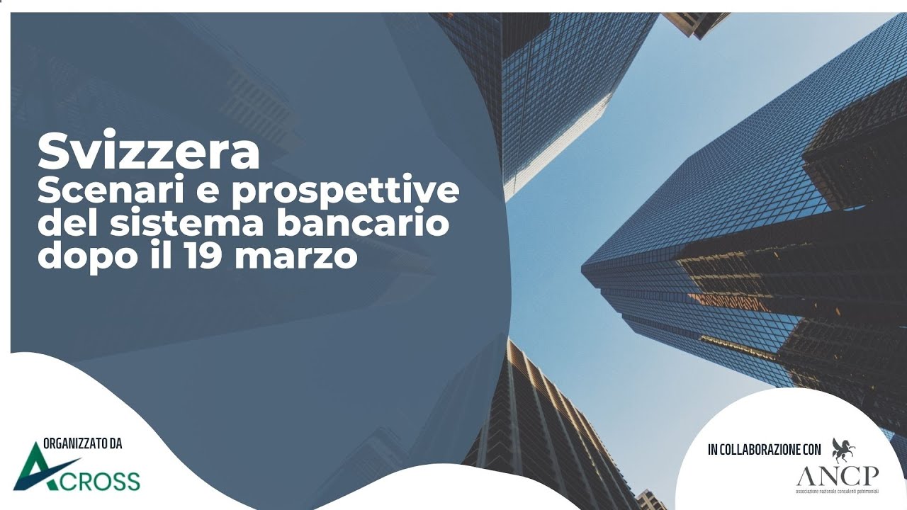 Svizzera: scenari e prospettive del sistema bancario dopo il 19 marzo