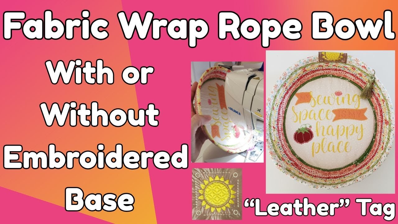 Make a Fabric Wrapped Rope Bowl, Step by Step, With or Without Embroidered Base, Faux leather tag