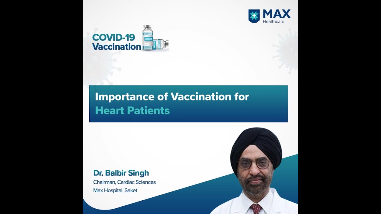 Importance of vaccination for heart patients| Dr Balbir Singh| Max Saket
