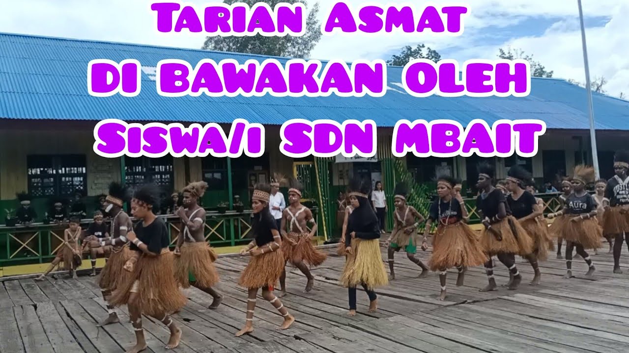 Tarian Asmat Yang Dibawakan Oleh Siswa/i SD Negeri Mbait Agats, Kab.Asmat, Papua Selatan