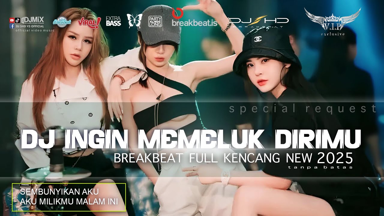 DJ BREAKBEAT INGIN MEMELUK DIRIMU [ SHD V3 ] TERBARU 2025 FULL KENCANG