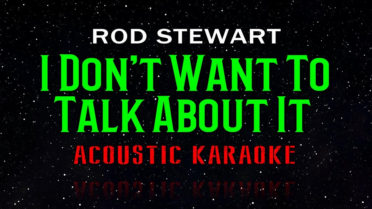 I Don't Want To Talk About It - Rod Steward  //  ACOUSTIC GUITAR KARAOKE WITH LYRICS
