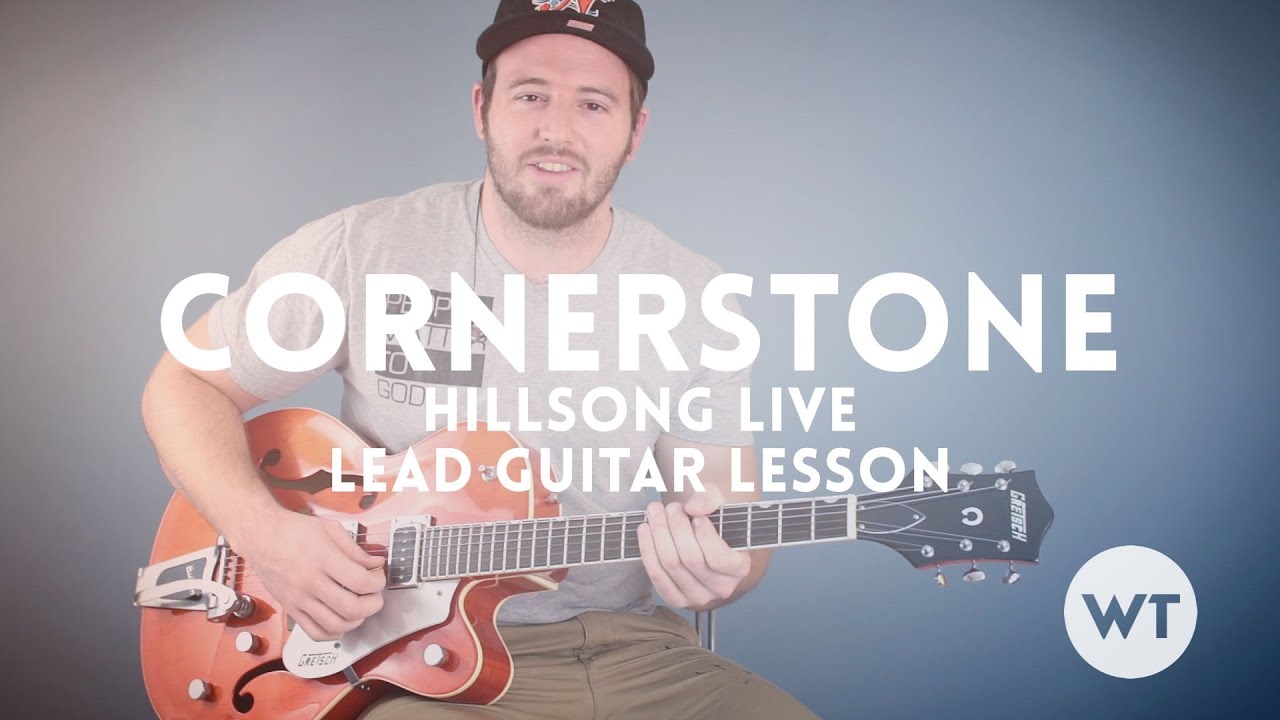 Cornerstone - Hillsong - Lead Guitar Lesson