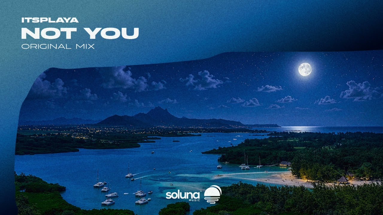 ItsPlaya - Not You [Soluna Music]