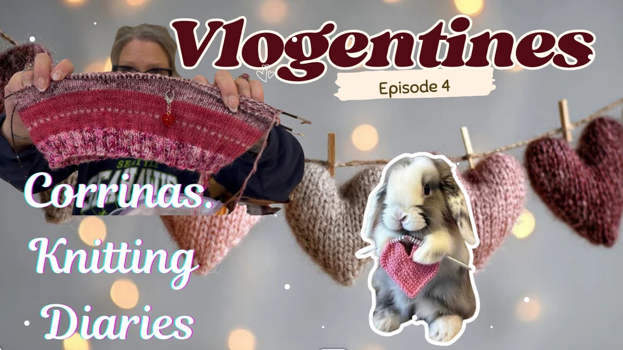 Вязаный дневник Коррины🧶Vlogentines💖Эпизод 4