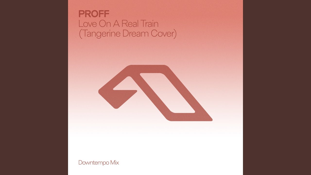 Love On A Real Train (Tangerine Dream Cover (Extended Downtempo Mix))