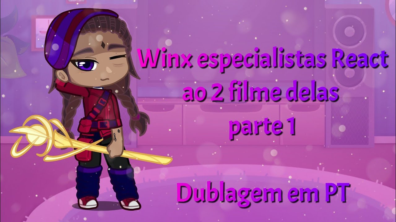 Winx especialistas reagindo ao 2 filme delas em Portugal (parte 1), Lalisuny 🦄!!!