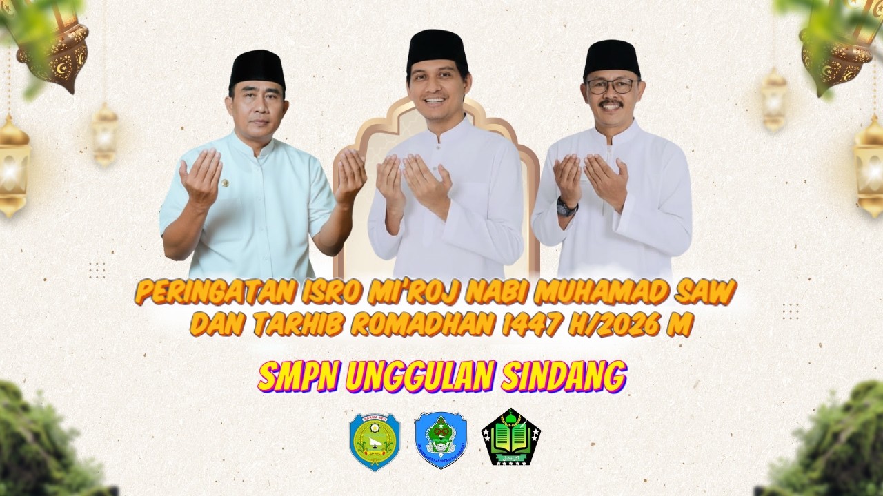 🔴 LIVE PERINGATAN ISRO MI’ROJ NABI MUHAMAD SAW & TARHIB ROMADHAN 1447 H/2026 M SMPN UNGGULAN SINDANG