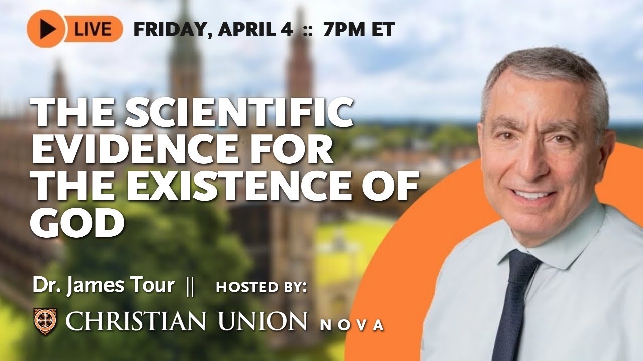 Dr. James Tour | Scientific Evidence for the Existence of God | Princeton | CU Nova