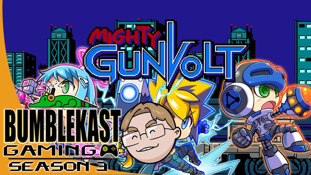 Mighty Gunvolt - BumbleKast Gaming #107