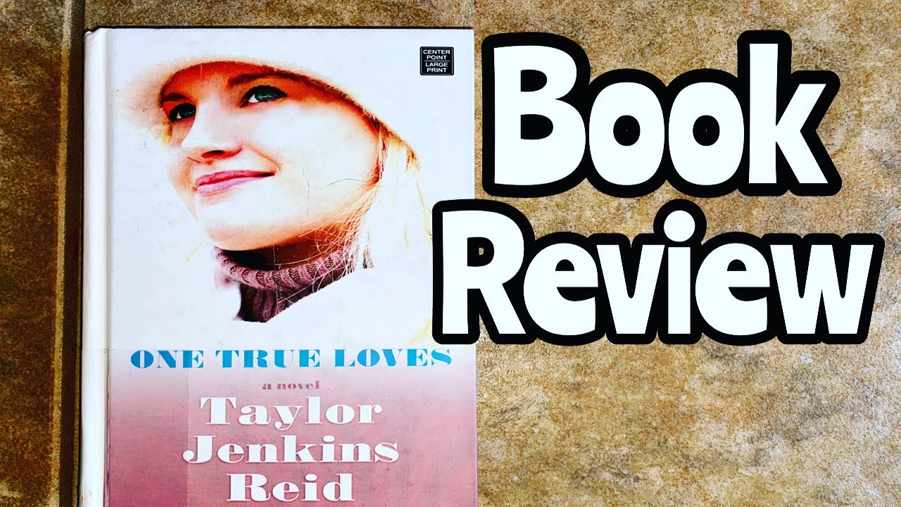 ONE TRUE LOVES BY TAYLOR JENKINS REID BUDDY READ WITH MINX LAURA
