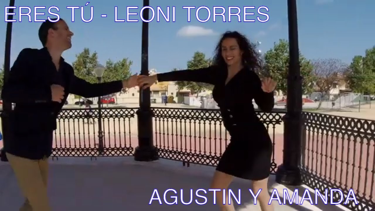 ERES TÚ LEONI TORRES AGUSTIN Y AMANDA