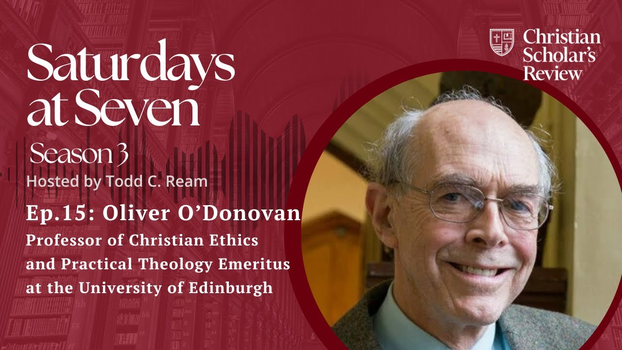 &ldquo;Love&rsquo;s Search for Truth&rdquo; ft. the University of Edinburgh&rsquo;s Oliver O&rsquo;Donovan I S3 Ep.15
