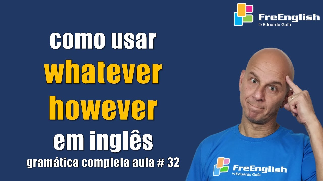 Como Usar WHATEVER | HOWEVER | WHENEVER | WHEREVER em Inglês