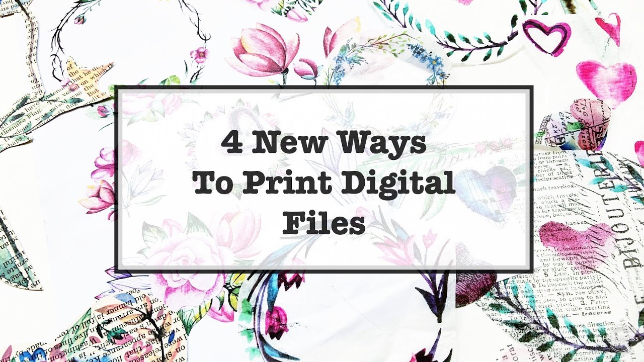 4 New Ways to Print Digital Files