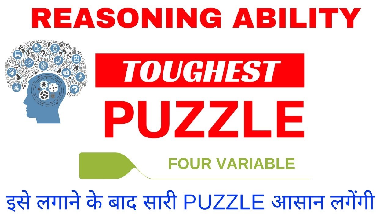 Reasoning: Hard Puzzle 4 Variable Arrangement , इसे लगाने के बाद सारी Puzzle आसान लगाने लगेंगी |