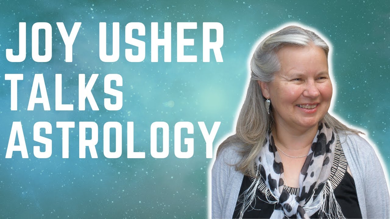 Traditional Astrology in Modern Times with Joy Usher