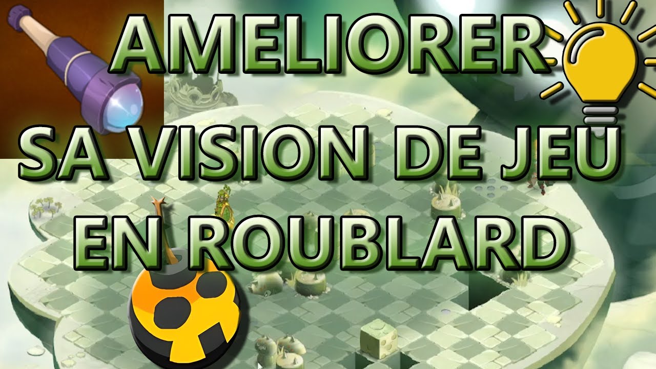 TUTORIEL : LA VISION DU JEU DE BOMBES [DOFUS ROUBLARD]