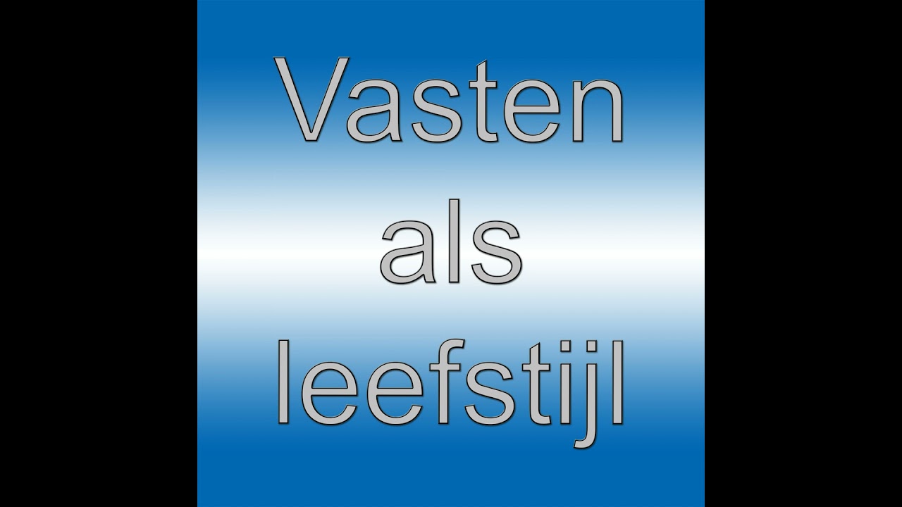 02 Wat is vasten en waar moet je op letten? (v3)