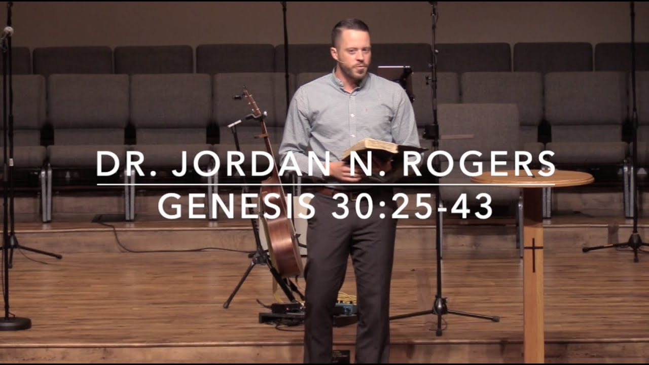 How God Fulfills His Promises - Genesis 30:25-43 (11.6.19) - Dr. Jordan N. Rogers