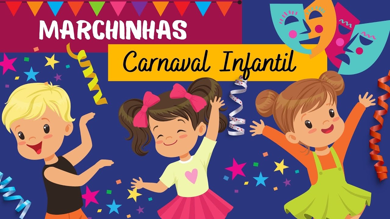 MARCHINHAS DE CARNAVAL PARA EDUCAÇÃO INFANTIL