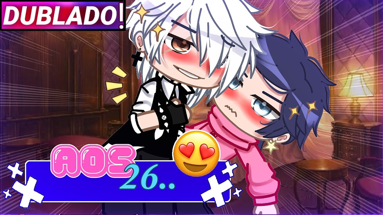 || Aos 26.. || Gacha Club Yaoi/bl mini-Filme [Dublado]