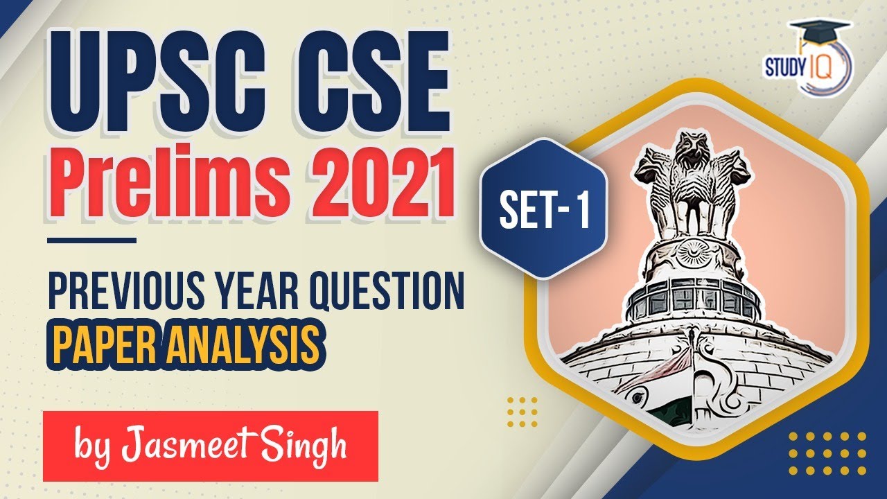 UPSC CSE Prelims 2021 Exam Preparation - Previous Year Question Paper Detailed Analysis | Set 1
