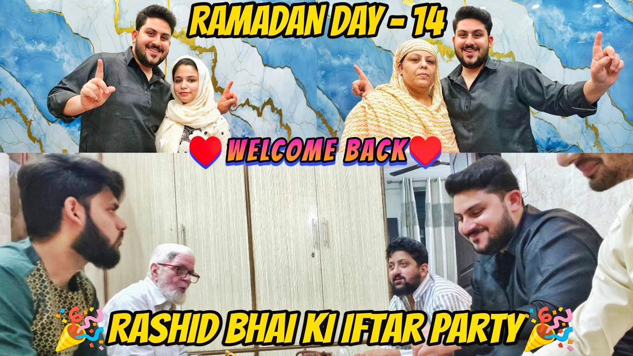 Welcome Back Mummy & Mehak ❤️| Rashid Bhai Ki Iftar Party 🎉| Ramadan Day - 14🌙