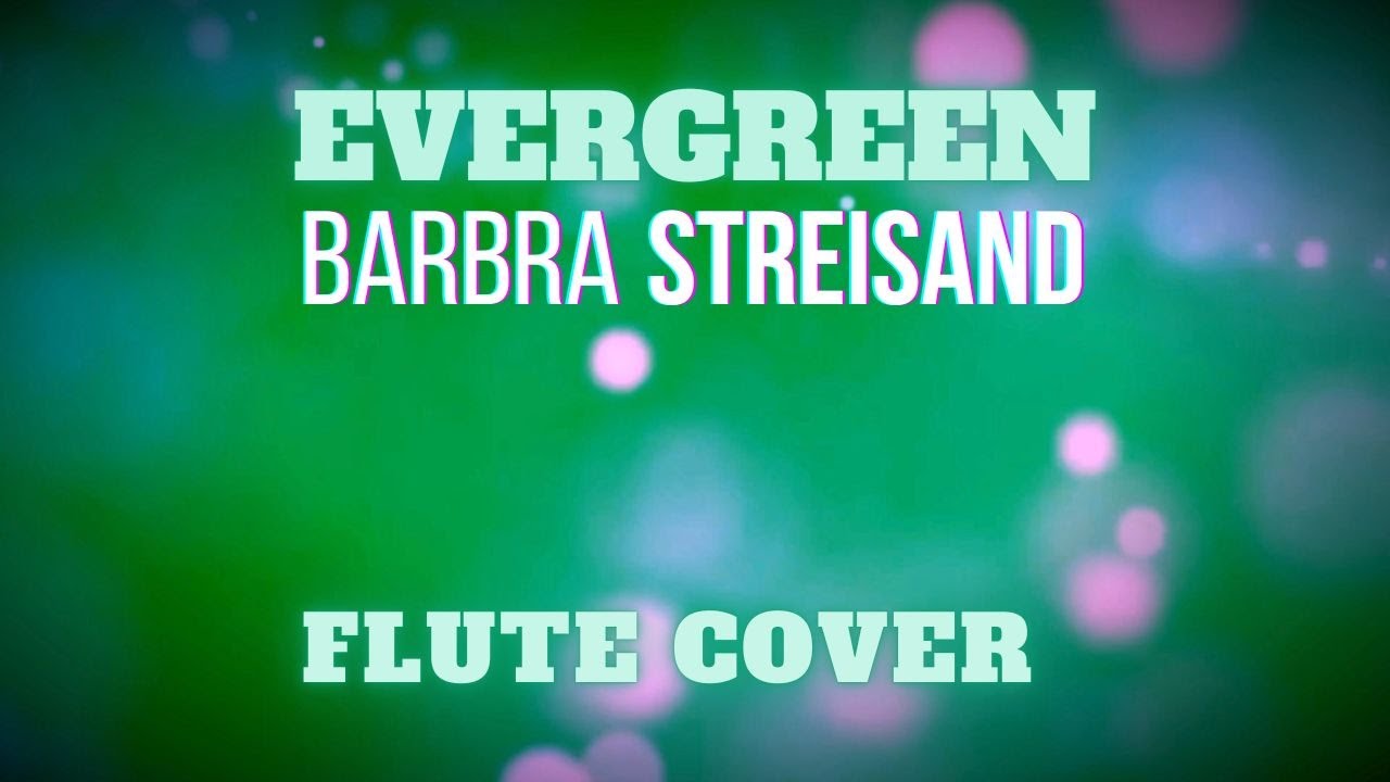 Evergreen Flute Cover (Barbra Streisand)