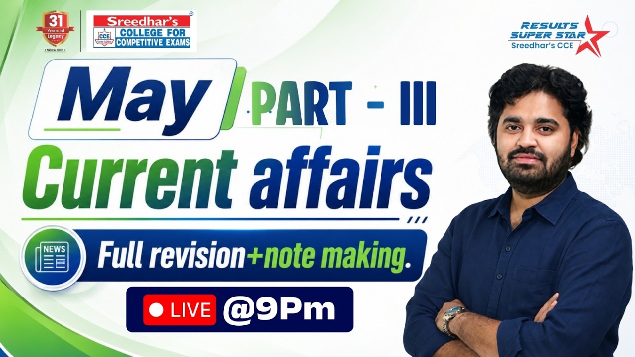 🔴PREMIERE | May Current Affairs 2026 | Full Revision + Notes Making | SREEDHAR'S CCE | PHANI SIR