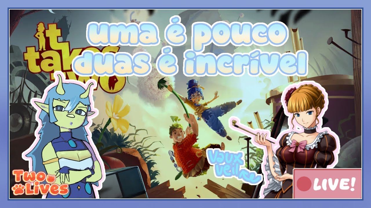 🔴 [V-TUBER BR] UMA é POUCO, DUAS é INCRÍVEL. Pt. 2! [IT TAKES TWO]