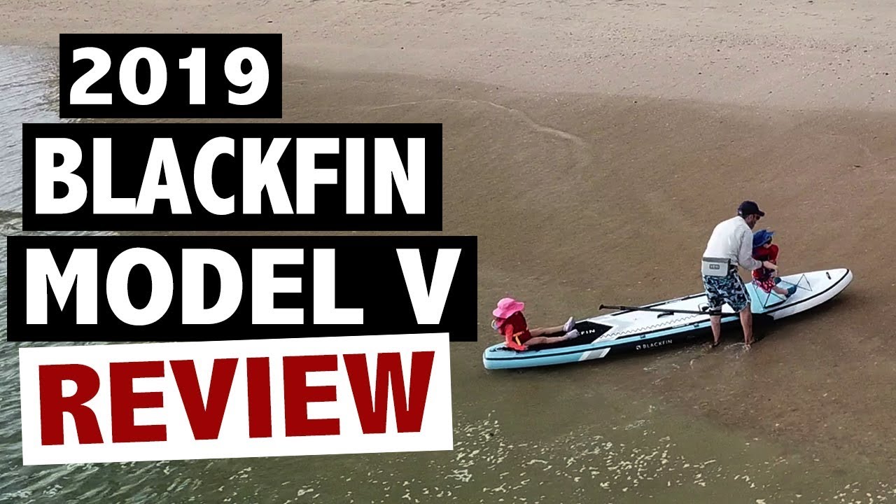 BLACKFIN Model V Review (2019 Inflatable Touring SUP)
