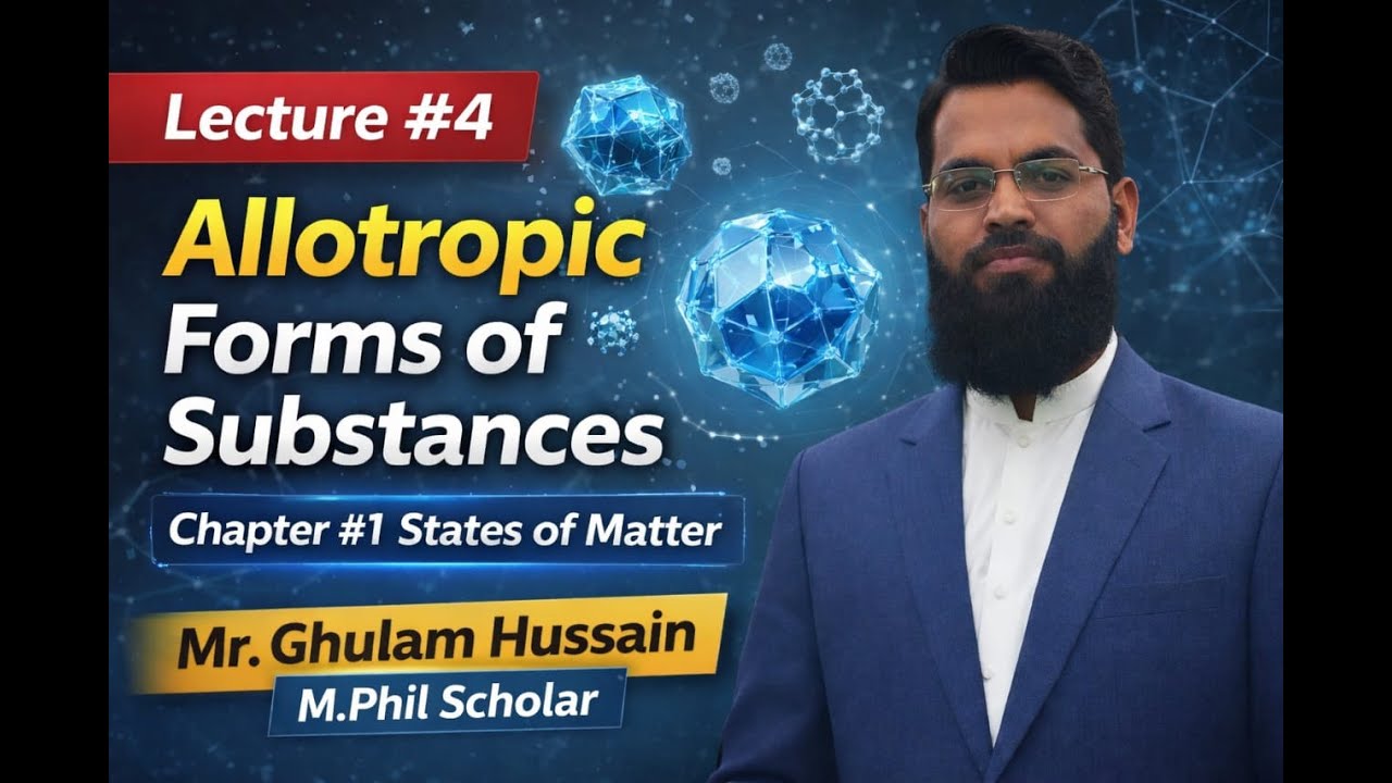 Allotropic Forms of Substances | Lecture #4 | Chapter 1 States of Matter | Chemistry 9th