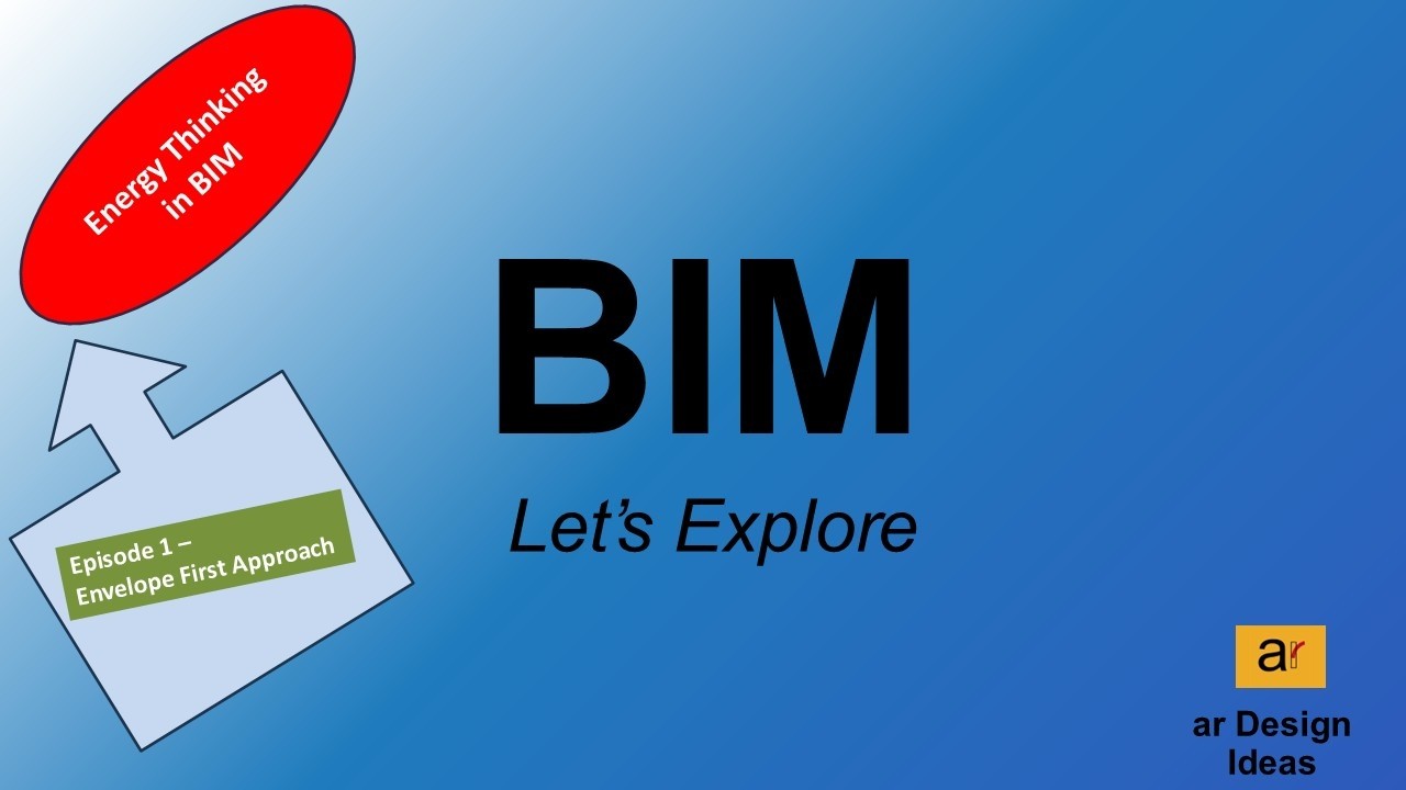 Energy Thinking in BIM | Episode 1 – Envelope First Approach