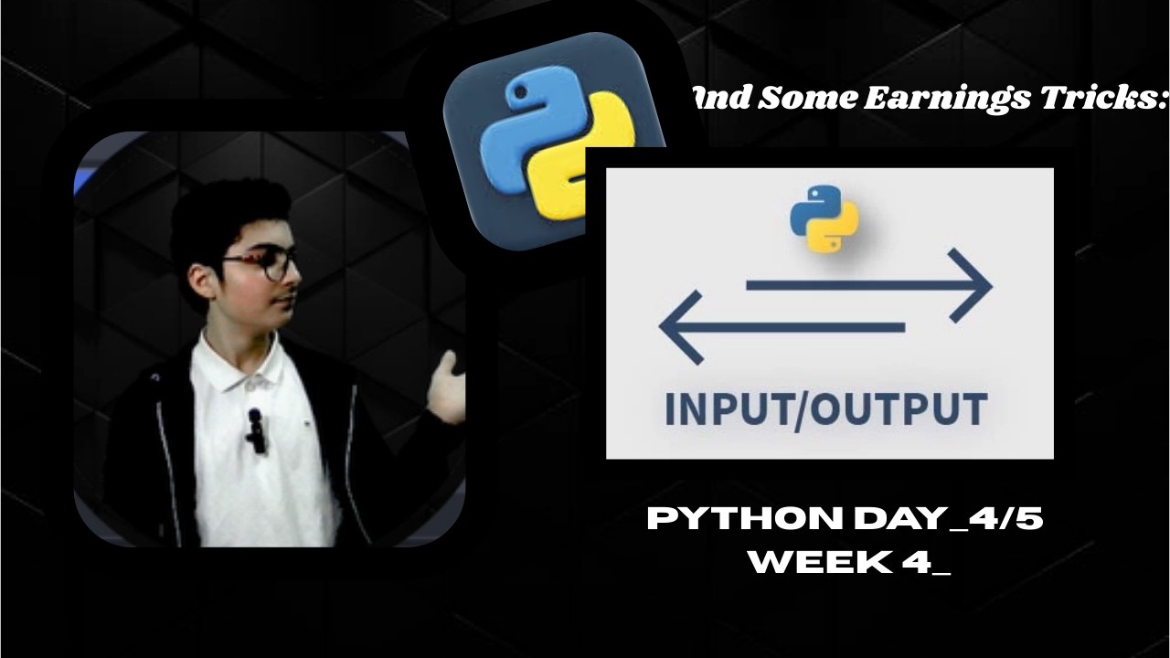 Python Input & Output: Learn Fast DaY/week_4 (Step by Step)
