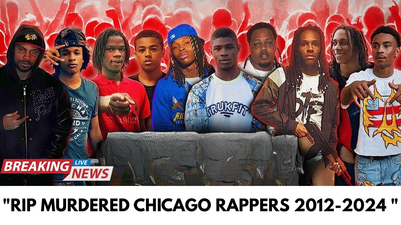 MURDERED RAPPERS in CHICAGO  2012 2024  R I P   War in Chicago  Documentary