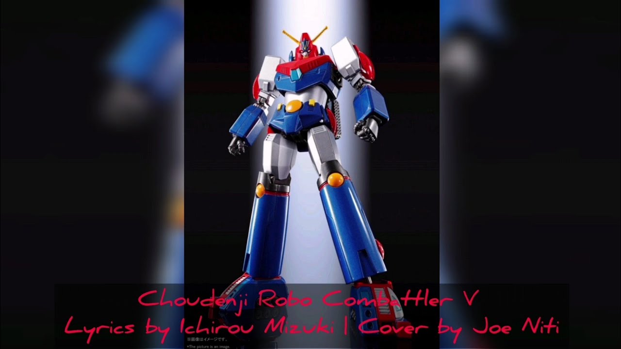 Choudenji Robo Combattler V | Lyrics by Ichirou Mizuki​ | Cover by Joe​ Niti​