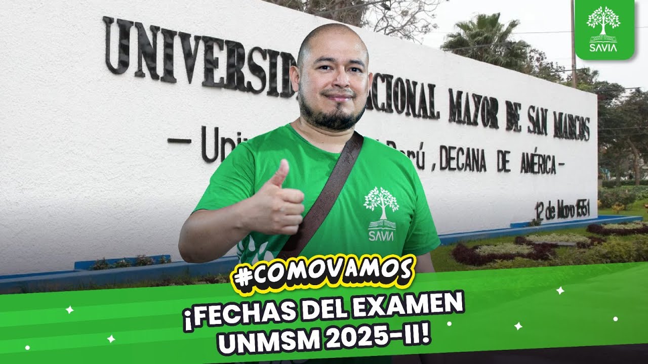 ✅ #COMOVAMOS | ¡SALIERON LAS FECHAS DEL EXAMEN DE ADMISIÓN SAN MARCOS 2025-II!