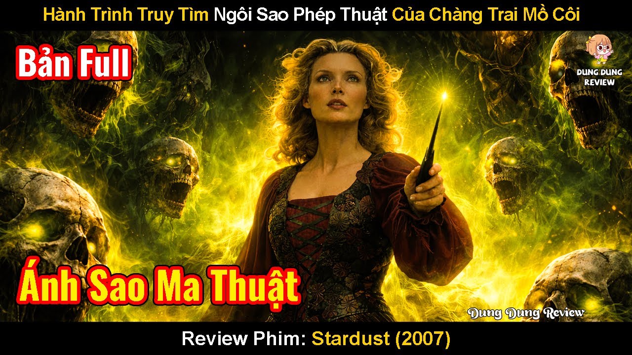 Hành Trình Truy Tìm Ngôi Sao Phép Thuật Của Chàng Trai Mồ Côi|Review Phim: Stardust|Ánh Sao Ma Thuật