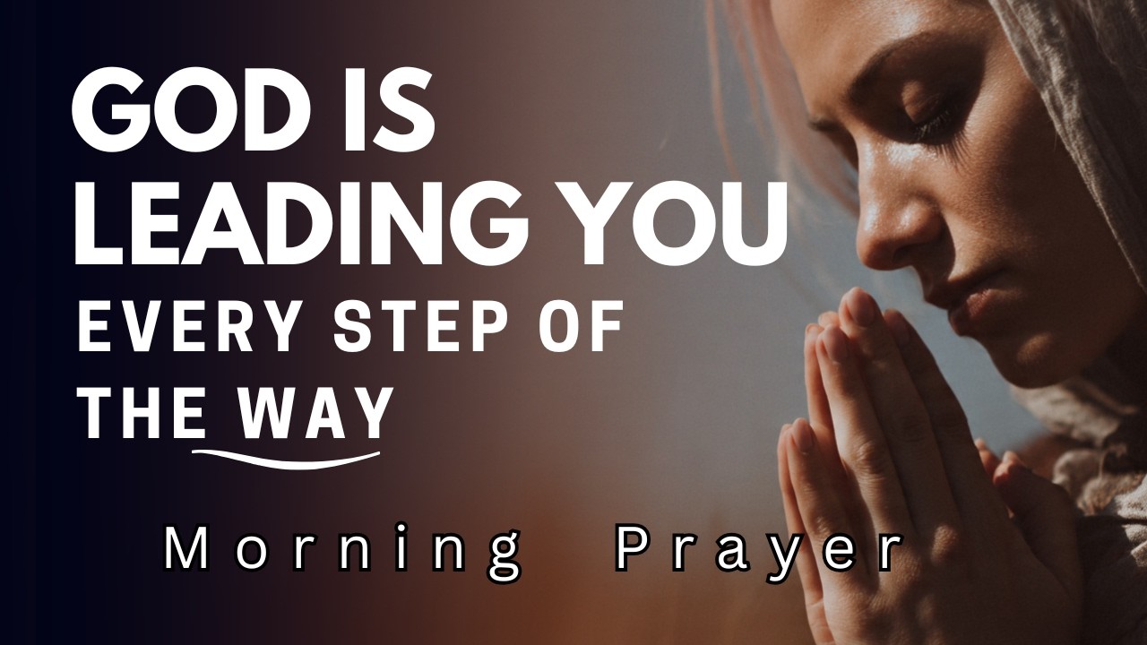 Father, Order My Steps and My Decisions Today  | Morning Prayer