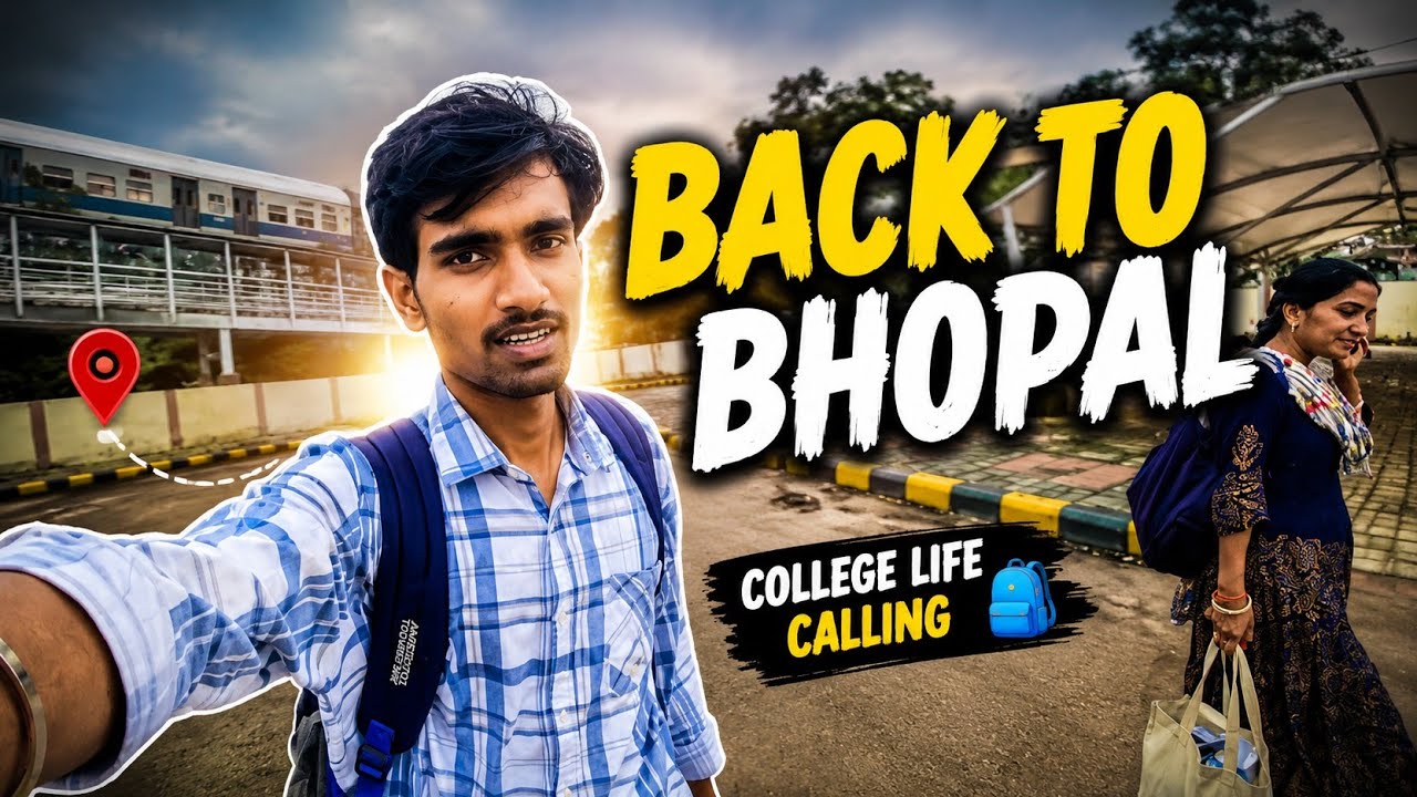 😍 Back To Bhopal... College Life Calling! 🎓| Daily Vlog 40