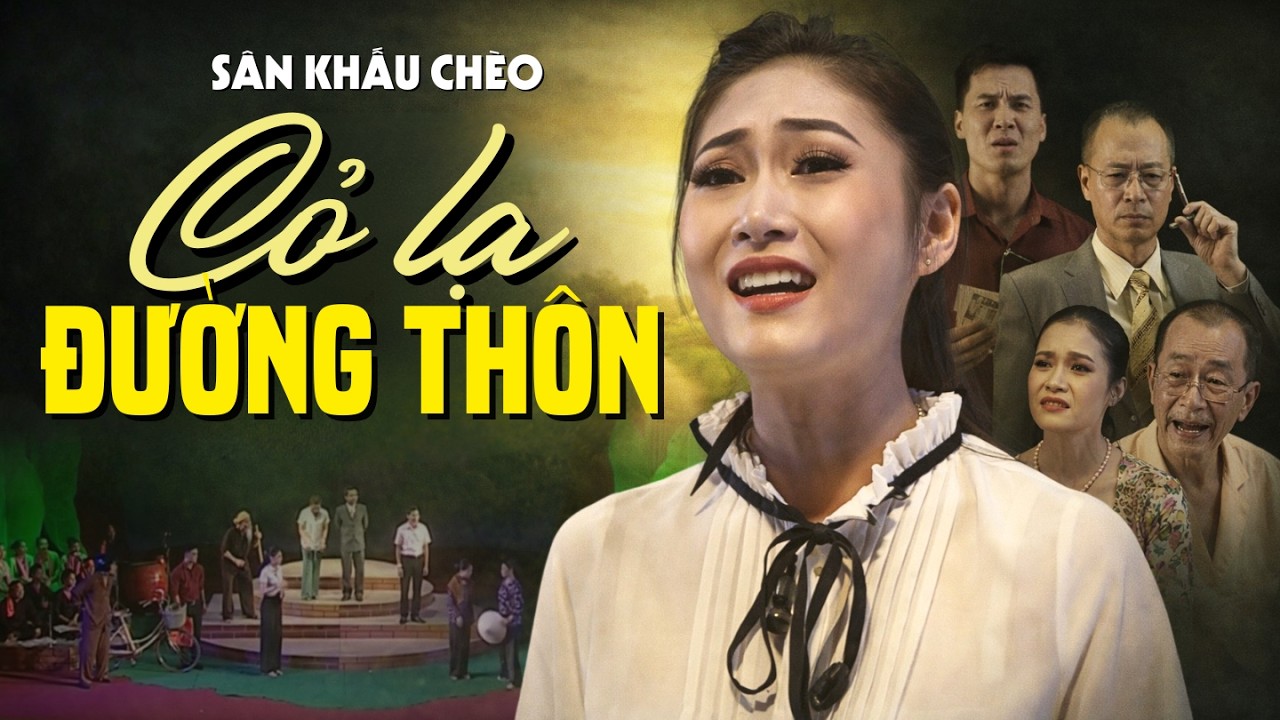 Sân Khấu Chèo: CỎ LẠ ĐƯỜNG THÔN - Nhà hát Chèo Ninh Bình