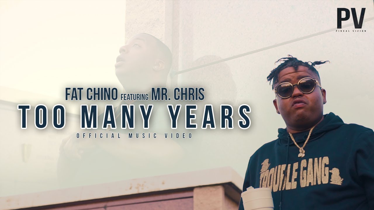 Fat Chino - Too Many Years *COVER* Feat. Mr. Chris (Official Video) | Pineal Vizion Filmz