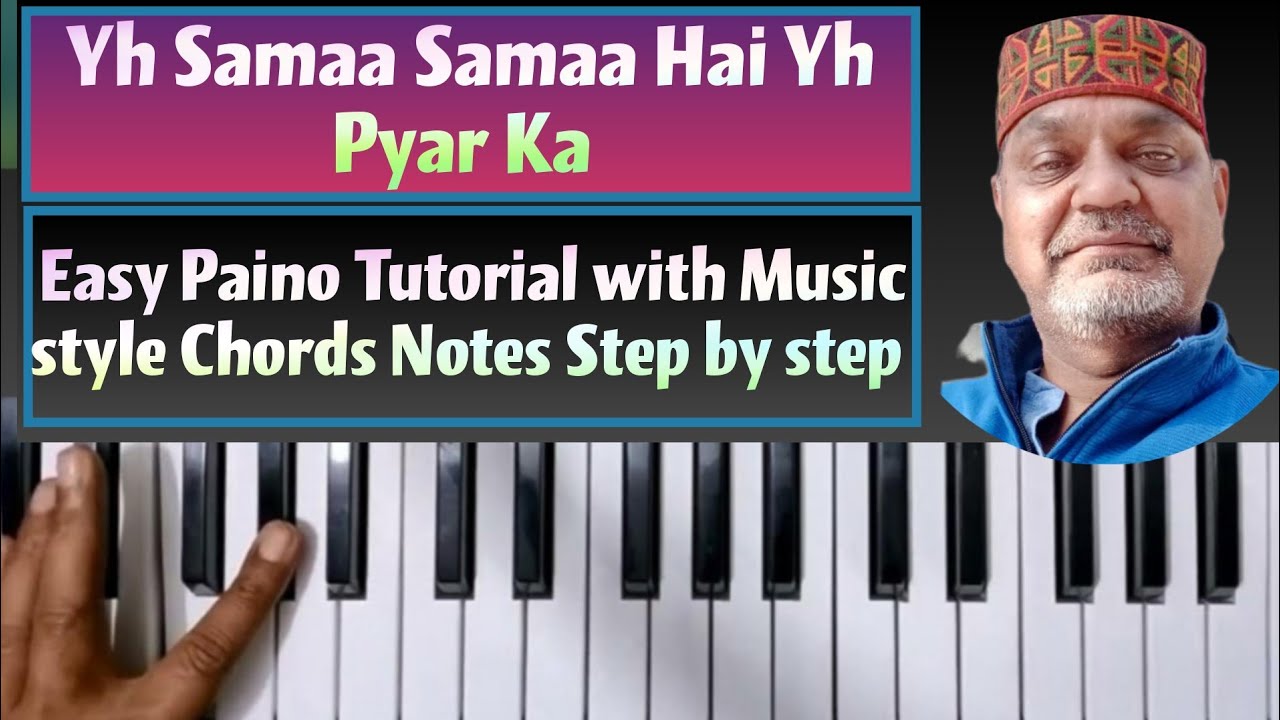 Yh Samaa Samaa Hai Yh Pyar Ka  || Song Tutorial Music - Style - Notes - Chords Step by Step ||