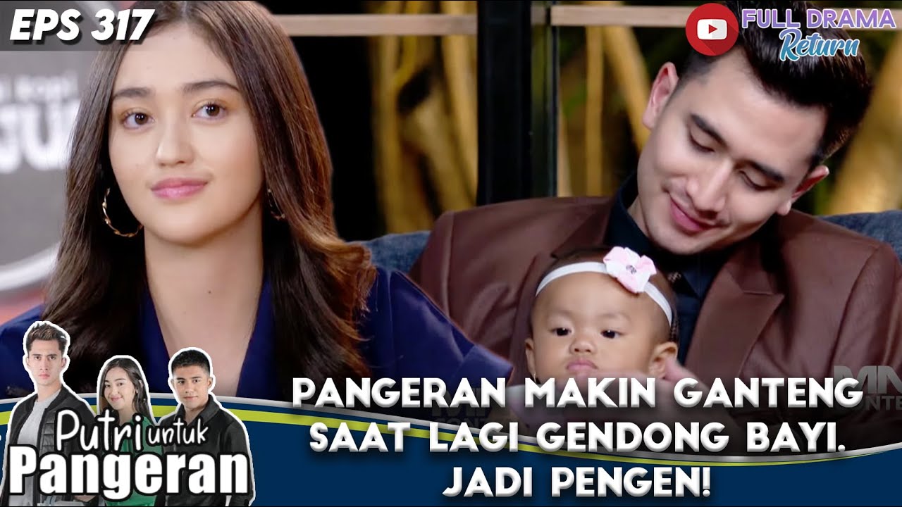PANGERAN MAKIN GANTENG SAAT LAGI GENDONG BAYI. JADI PENGEN! -  PUTRI UNTUK PANGERAN